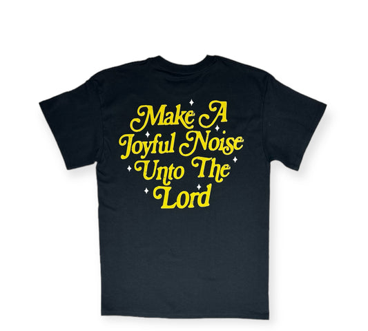 Make A Joyful Noise Unto The Lord Tee